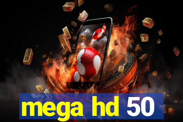 mega hd 50